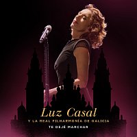 Luz Casal, Real Filharmonía De Galicia – Te Dejé Marchar [En Directo. Solo Esta Noche 21/7/2021]