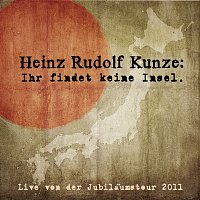 Heinz Rudolf Kunze – Ihr findet keine Insel