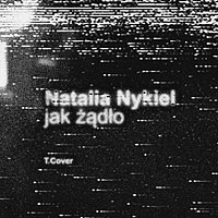 Natalia Nykiel – Jak Żądło