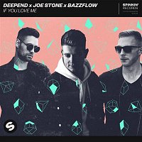 Deepend x Joe Stone x BAZZFLOW – If You Love Me