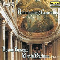 Boston Baroque, Martin Pearlman – Bach: Brandenburg Concertos Nos. 4, 5 & 6