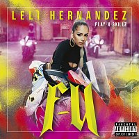 Leli Hernandez, Play-N-Skillz – F-U