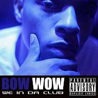 Bow Wow – We In Da Club