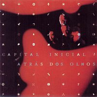 Capital Inicial – Atrás Dos Olhos