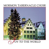 The Mormon Tabernacle Choir – Joy to the World