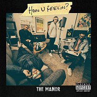 The Manor – How U Feelin?