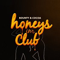 BOUNTY & COCOA – Honeys im Club