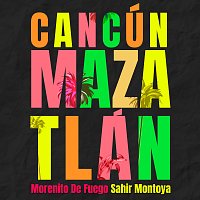 Morenito De Fuego, Sahir Montoya – Cancún Mazatlán