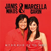 Janis Nikos, Marcella Carin – Mit dir bleib ich fur immer