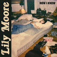 Lily Moore – Now I Know