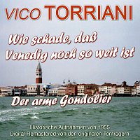 Vico Torriani – Wie schade, daß Venedig noch so weit ist/Der arme Gondolier