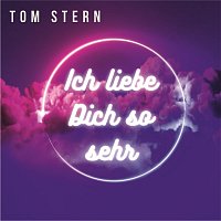 Tom Stern – Ich liebe dich so sehr