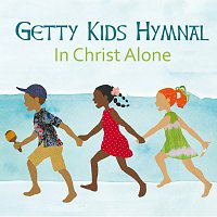 Keith & Kristyn Getty – Getty Kids Hymnal - In Christ Alone