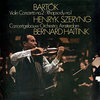 Henryk Szeryng, Royal Concertgebouw Orchestra, Bernard Haitink – Bartók: Violin Concerto No. 2; Rhapsody No. 1