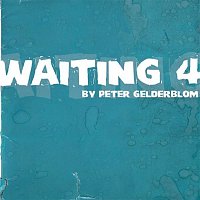 Peter Gelderblom – Waiting 4