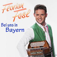 Florian Fesl – Bei uns in Bayern