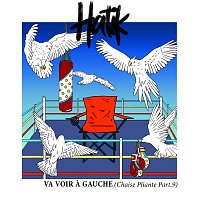 Hatik – Va voir a gauche (Chaise Pliante, Pt. 9)