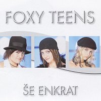 Foxy Teens – Še enkrat