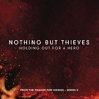 Nothing But Thieves – Holding Out for a Hero (From the Trailer for "Vikings" - Series 2)