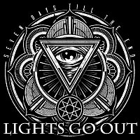 Seven Days 'till The End – Lights Go Out
