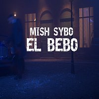 El Bebo – Mish Sybo