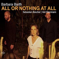 Barbara Barth, Sebastian Buscher, Veit Steinmann – All or Nothing at All