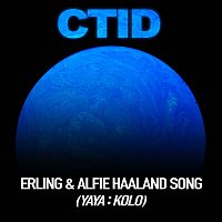 CTID – Erling & Alfie Haaland Song (Yaya : Kolo)