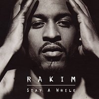 Rakim – Stay A While