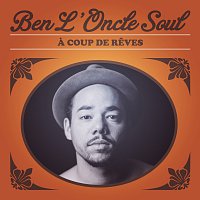 Ben L'Oncle Soul – A Coup De Reves