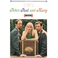 Peter, Paul, Mary – Moving