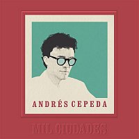 Andrés Cepeda – Mil Ciudades
