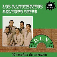 Los Rancheritos Del Topo Chico – Nortenas De Corazón 20 Exitos