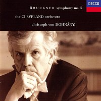 Christoph von Dohnányi, The Cleveland Orchestra – Bruckner: Symphony No. 5