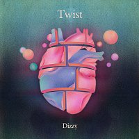 Dizzy – Twist