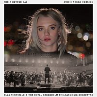 Ella Tiritiello, Royal Stockholm Philharmonic Orchestra – For A Better Day [Avicii Arena Version]