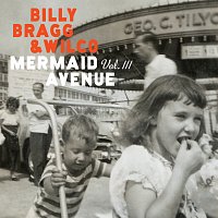 Billy Bragg, Wilco – Mermaid Avenue Vol. III