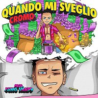 Cromo – Quando mi sveglio