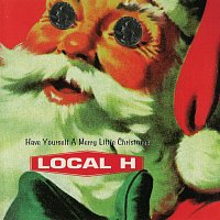 Local H – Have Yourself A Merry Little Christmas