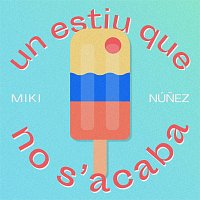 Miki Núnez – Un Estiu Que No S'Acaba