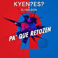 KYEN?ES?, DJ Nelson – Pa' Que Retozen