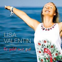 Lisa Valentin – Es geht mir gut