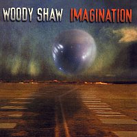 Woody Shaw – Imagination