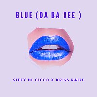 Stefy De Cicco, Kriss Raize – Blue (Da Ba Dee)