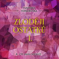 Pavel Soukup – Vondruška: Zloději ostatků I. MP3