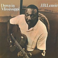 J.B. Lenoir – Down in Mississippi