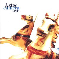Aztec Camera – Love