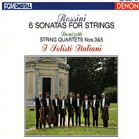 Gaetano Donizetti, I Solisti Italiani, Gioachino Rossini – Rossini & Donizetti: Sonatas and String Quartets