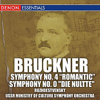 Gennady Rozhdestvensky, USSR Ministry of Culture Symphony Orchestra – Bruckner: Symphonies No. 4 "Romantic" & No. 0 "Die Nultte"