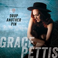 Grace Pettis – Drop Another Pin