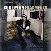 Bob Dylan – Fragments - Time Out of Mind Sessions (1996-1997): The Bootleg Series, Vol. 17